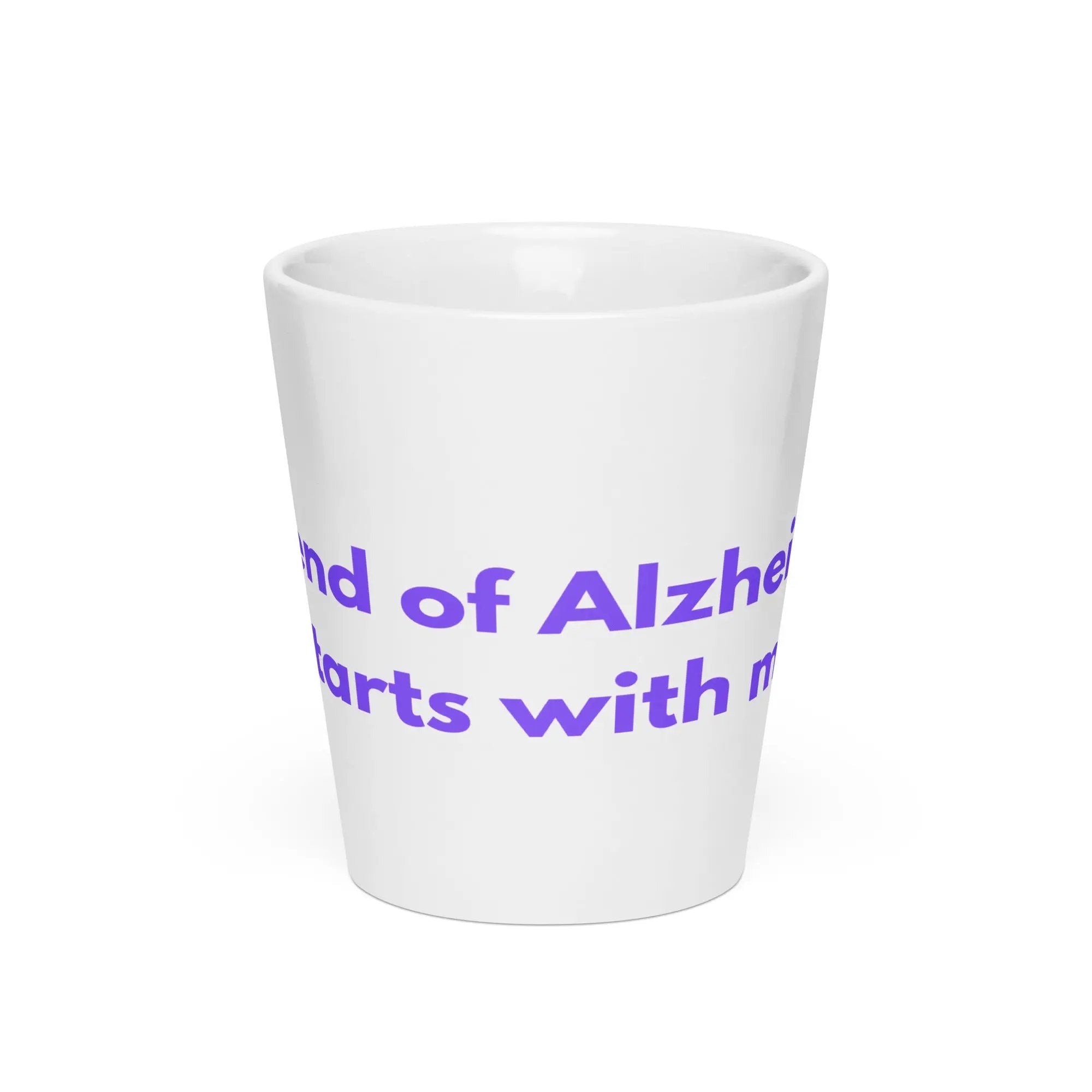 Latte mug The End Of Alzheimer's Starts With Me by Alzheimer's Awareness