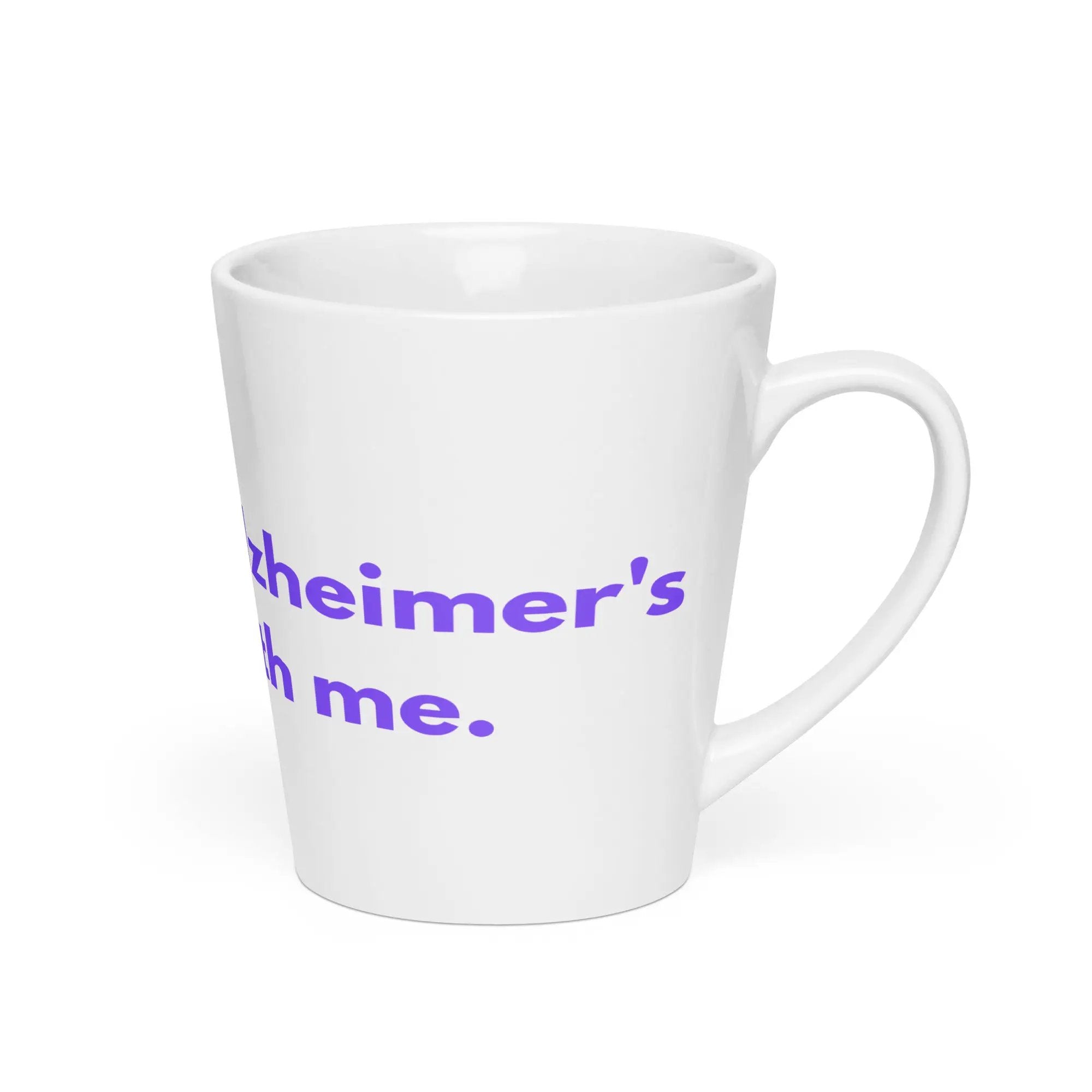 Latte mug The End Of Alzheimer's Starts With Me by Alzheimer's Awareness