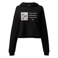 Crop Hoodie The end of Alzheimer's starts with me. by Alzheimer's Awareness